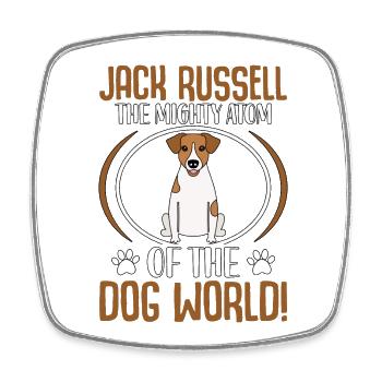 Jack Russell, the mighty atom of the dog world - Square fridge magnet - white - Front