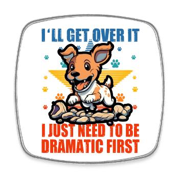 I'll get over it I just need to be Jack Russell - Square fridge magnet - white - Front