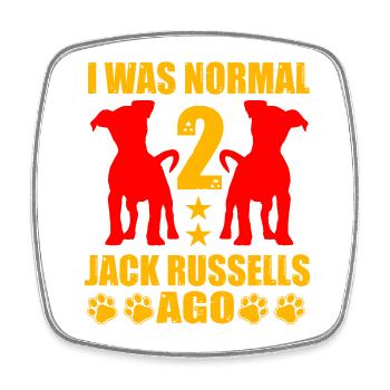 I was normal 2 Jack Russells ago - Square fridge magnet - white - Front
