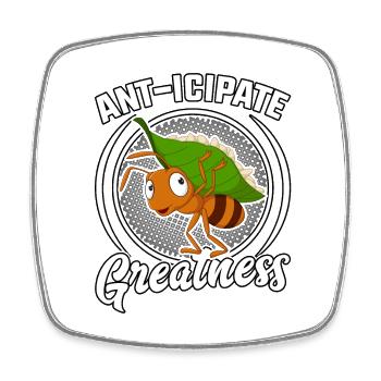 Ant-icipate Greatness - Viereckiger Kühlschrankmagnet - Weiß - Vorne