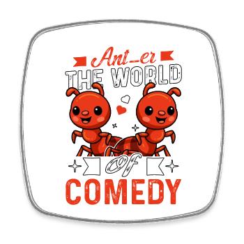 Ant-er the world of comedy - Square fridge magnet - white - Front