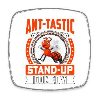Ant-tastic stand-up comedy - Square fridge magnet - white - Front