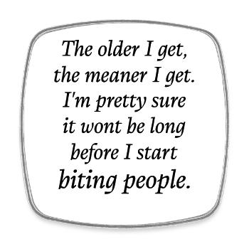 The older I get the meaner I get - Square fridge magnet - white - Front