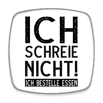 Ich schreie nicht ich bestelle Essen - Viereckiger Kühlschrankmagnet - Weiß - Vorne