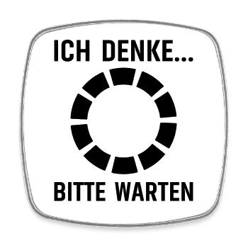 Ich denke bitte warten lustiger Spruch - Viereckiger Kühlschrankmagnet - Weiß - Vorne