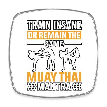Entraînez-vous fou ou restez le même Muay thai mantra - Magnet carré - blanc - Devant