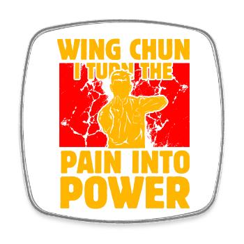 Wing Chun : Je transforme la douleur en Puissance - Magnet carré - blanc - Devant