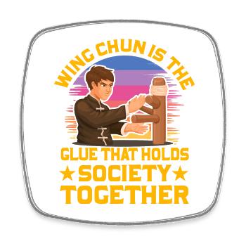 Wing Chun ist der , der die Gesellschaft zusammenhält - Viereckiger Kühlschrankmagnet - Weiß - Vorne