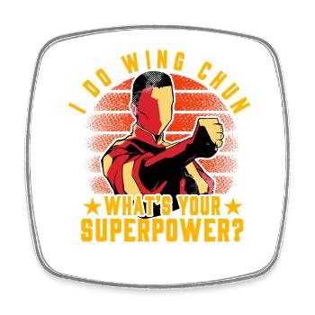 I do Wing Chun what's your superpower? - Square fridge magnet - white - Front