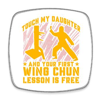 Touch my Daughter und deine erste Wing Chun Lektion - Viereckiger Kühlschrankmagnet - Weiß - Vorne