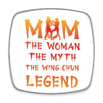 Mom The Woman the myth the wing chun legend - Square fridge magnet - white - Front