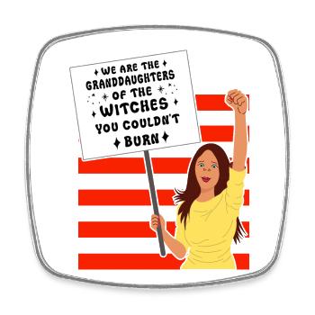 We are the Granddaughters of the Witches you - Square fridge magnet - white - Front