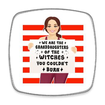 We are the Granddaughters of the Witches you - Square fridge magnet - white - Front