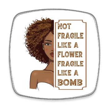 Not fragile like a Flower fragile like a bomb - Square fridge magnet - white - Front
