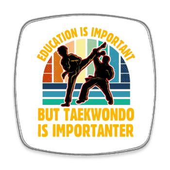 Education is important but Taekwondo is important - Square fridge magnet - white - Front