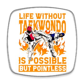 Ein Leben ohne Taekwondo ist möglich, aber sinnlos - Viereckiger Kühlschrankmagnet - Weiß - Vorne