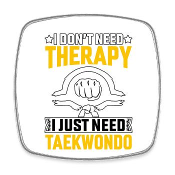 Ich brauche keine Therapie, ich brauche nur mein Taekwondo - Viereckiger Kühlschrankmagnet - Weiß - Vorne
