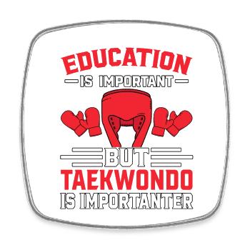Education is important but Taekwondo is importante - Square fridge magnet - white - Front