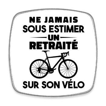 Never underestimate a retiree on their bike - Square fridge magnet - white - Front