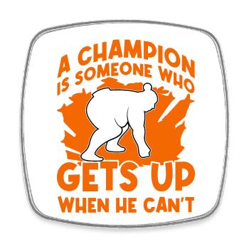 Ein Champion ist jemand, der aufsteht, wenn er nicht kann - Viereckiger Kühlschrankmagnet - Weiß - Vorne