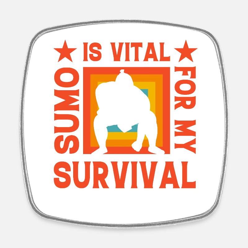 Sumo is vital for my Survival - Square fridge magnet - white
