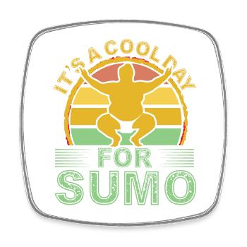 It's a cool day for Sumo - Square fridge magnet - white - Front