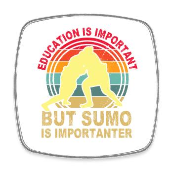 Education is important but Sumo is importanter - Square fridge magnet - white - Front