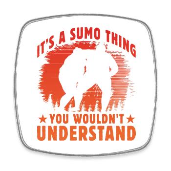 It's a Sumo thing you wouldn't understand - Square fridge magnet - white - Front