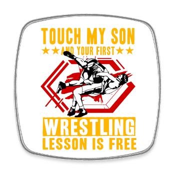 Touch my Son and your first Wrestling lesson is - Square fridge magnet - white - Front