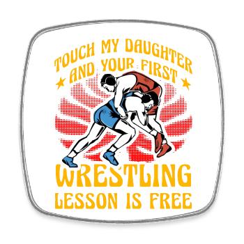 Touch my Daughter and your first Wrestling lesson - Viereckiger Kühlschrankmagnet - Weiß - Vorne