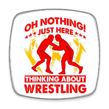 Oh nothing just here thinking about Wrestling - Viereckiger Kühlschrankmagnet - Weiß - Vorne