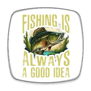 Fishing is always a good idea - Square fridge magnet - white - Front