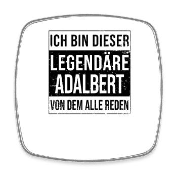 Je suis cette légende pour Adalbert - Magnet carré - blanc - Devant