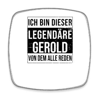 Je suis cette légende pour Gerold - Magnet carré - blanc - Devant