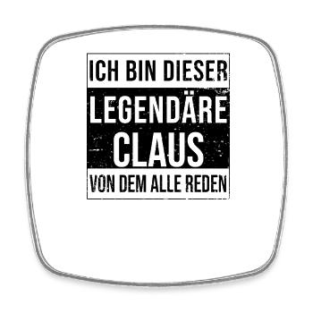 Ich bin dieser legendäre für Claus - Viereckiger Kühlschrankmagnet - Weiß - Vorne