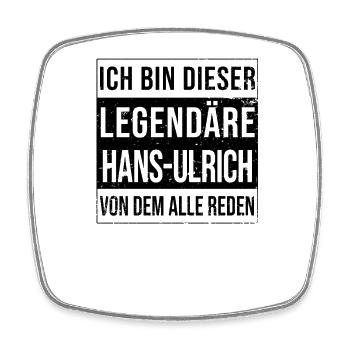 Je suis cette légende pour Hans-Ulrich - Magnet carré - blanc - Devant