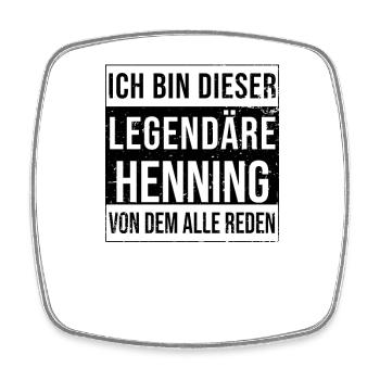 I'm this legendary for Henning - Square fridge magnet - white - Front