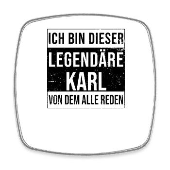 Ich bin dieser legendäre für Karl - Viereckiger Kühlschrankmagnet - Weiß - Vorne
