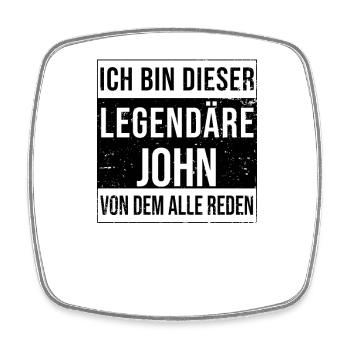 Ich bin dieser legendäre für John - Viereckiger Kühlschrankmagnet - Weiß - Vorne