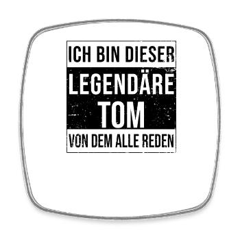 Ich bin dieser legendäre für Tom - Viereckiger Kühlschrankmagnet - Weiß - Vorne