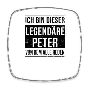 Ich bin dieser legendäre für Peter - Viereckiger Kühlschrankmagnet - Weiß - Vorne
