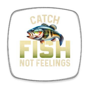 Catch Fish not Feelings - Square fridge magnet - white - Front
