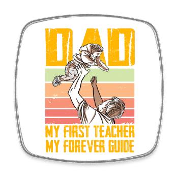 Papa mon premier Professeur mon Guide pour toujours - Magnet carré - blanc - Devant