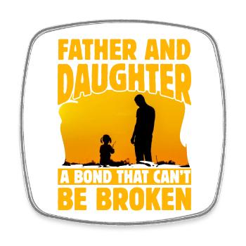 Father and Daughter a bond that can't be broken - Square fridge magnet - white - Front