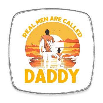 Real Men are called Daddy - Square fridge magnet - white - Front