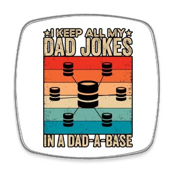 Je garde toutes les blagues de mon père dans un Dad-a-Base - Magnet carré - blanc - Devant