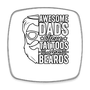 Awesome Dads have Tattoos and Beards - Square fridge magnet - white - Front