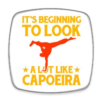 Es fängt an, Capoeira sehr ähnlich zu sehen - Viereckiger Kühlschrankmagnet - Weiß - Vorne
