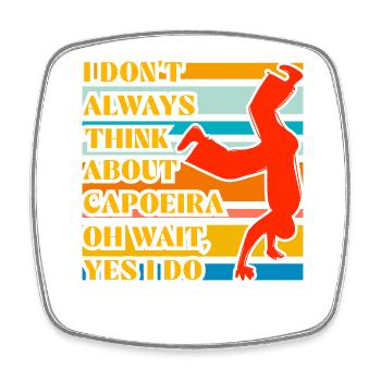 Ich denke nicht immer an Capoeira, oh warte, ja, ich - Viereckiger Kühlschrankmagnet - Weiß - Vorne