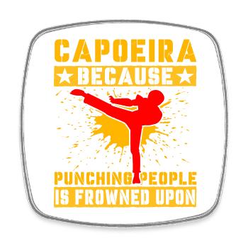 Capoeira because punching people is frowned upon - Square fridge magnet - white - Front